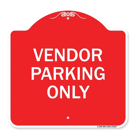 Signmission Reserved Parking Sign Vendor Parking Only, Red & White Aluminum Sign, 18" x 18", RW-1818-23027 A-DES-RW-1818-23027